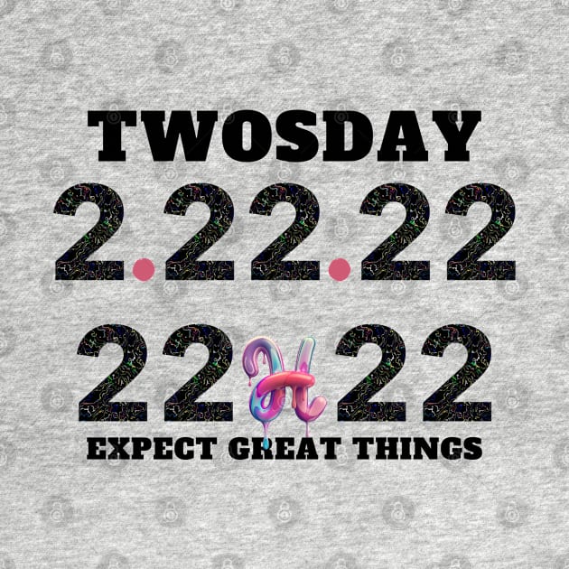 twosday tuesday february 22nd 2022 by Holly ship